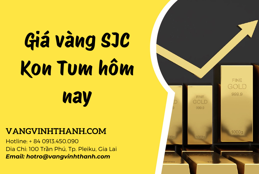 Giá vàng SJC Kon Tum hôm nay