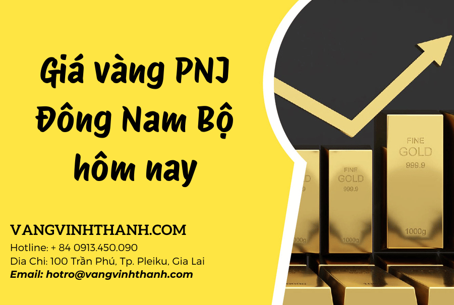 Giá vàng PNJ Đông Nam Bộ hôm nay