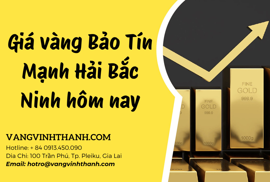 Giá vàng Bảo Tín Mạnh Hải Bắc Ninh hôm nay