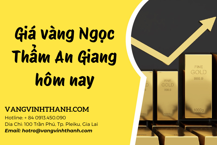 Giá vàng Ngọc Thẩm An Giang hôm nay