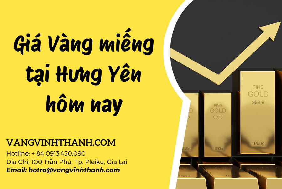 Giá Vàng miếng tại Hưng Yên hôm nay