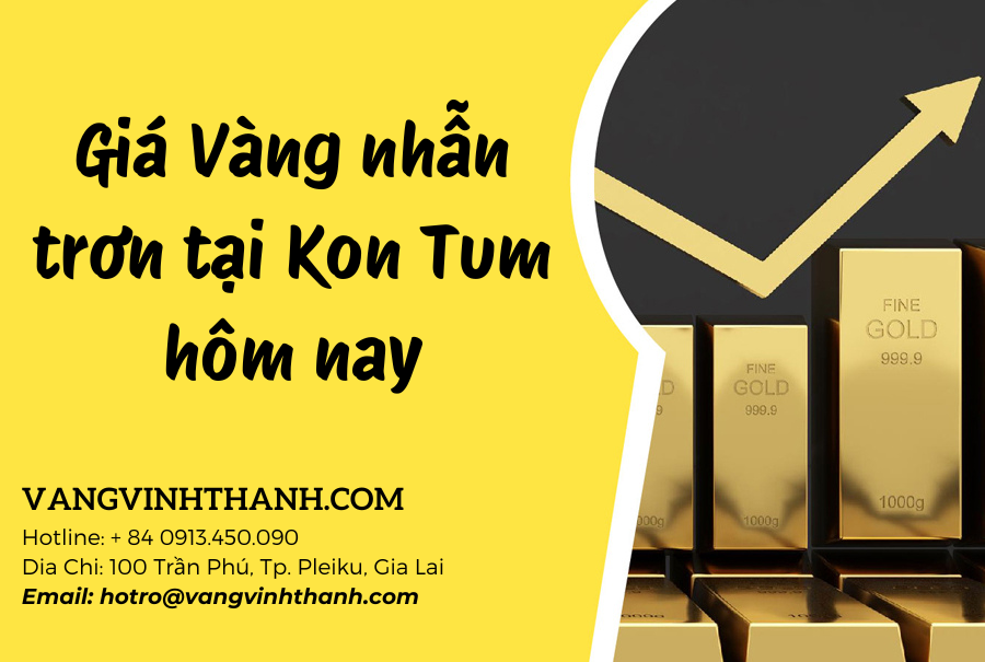 Giá Vàng nhẫn trơn tại Kon Tum hôm nay