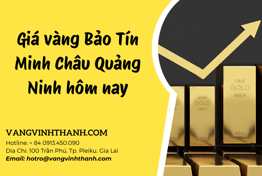 Giá vàng Bảo Tín Minh Châu Quảng Ninh hôm nay