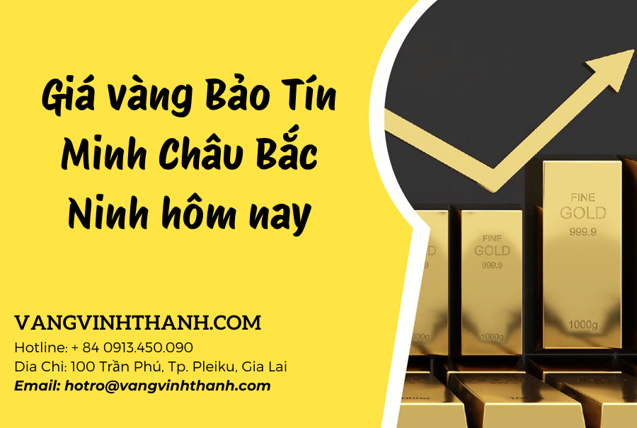 Giá vàng Bảo Tín Minh Châu Bắc Ninh hôm nay