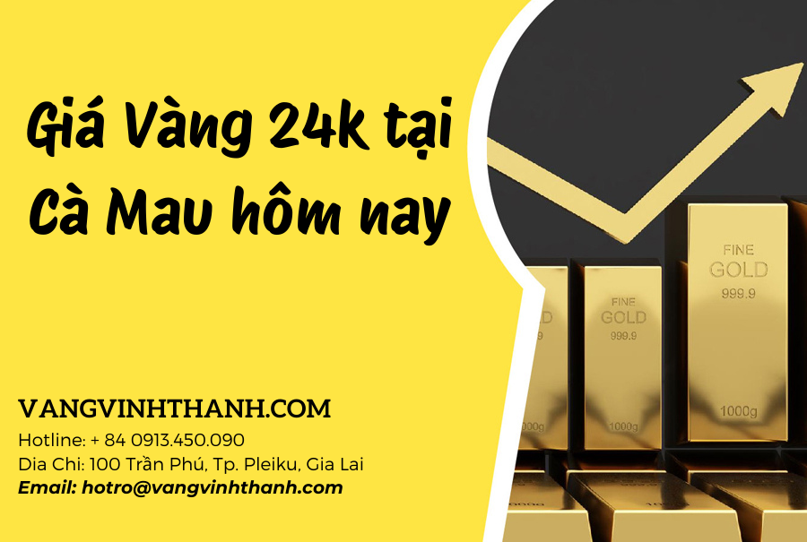 Giá Vàng 24k tại Cà Mau hôm nay