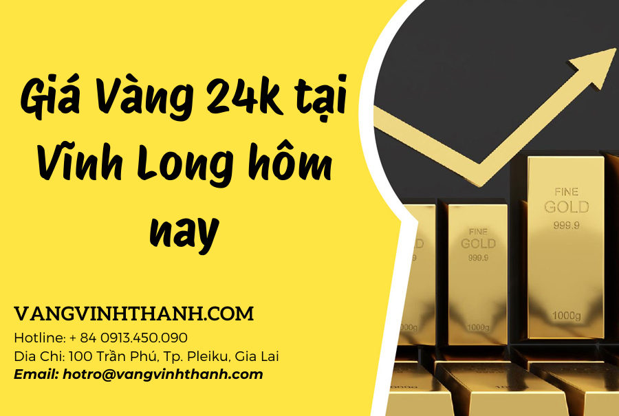 Giá Vàng 24k tại Vĩnh Long hôm nay