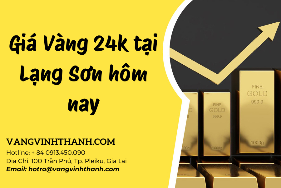 Giá Vàng 24k tại Lạng Sơn hôm nay