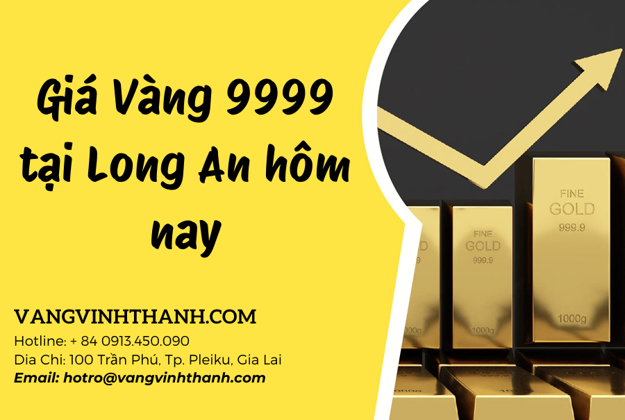 Giá Vàng 9999 tại Long An hôm nay