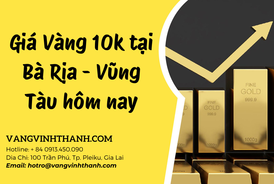 Giá Vàng 10k tại Bà Rịa – Vũng Tàu hôm nay