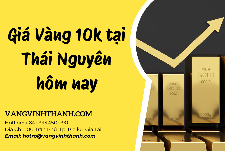 Giá Vàng 10k tại Thái Nguyên hôm nay