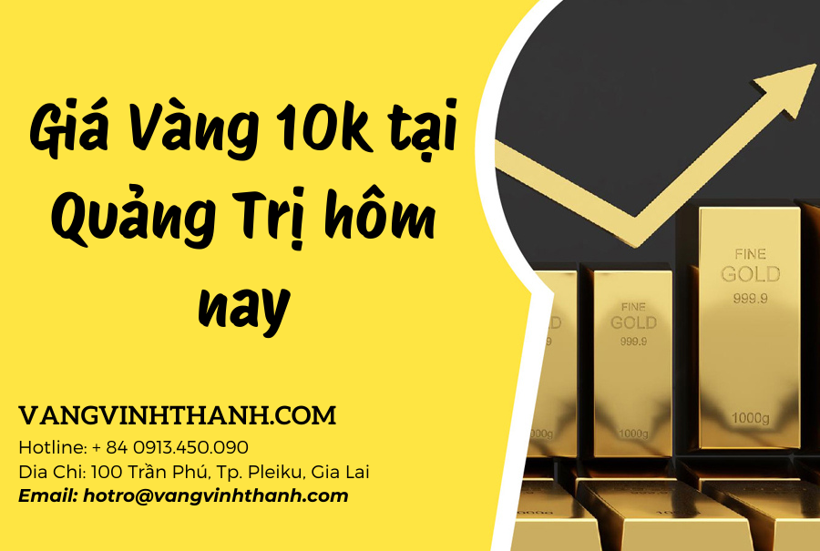 Giá Vàng 10k tại Quảng Trị hôm nay