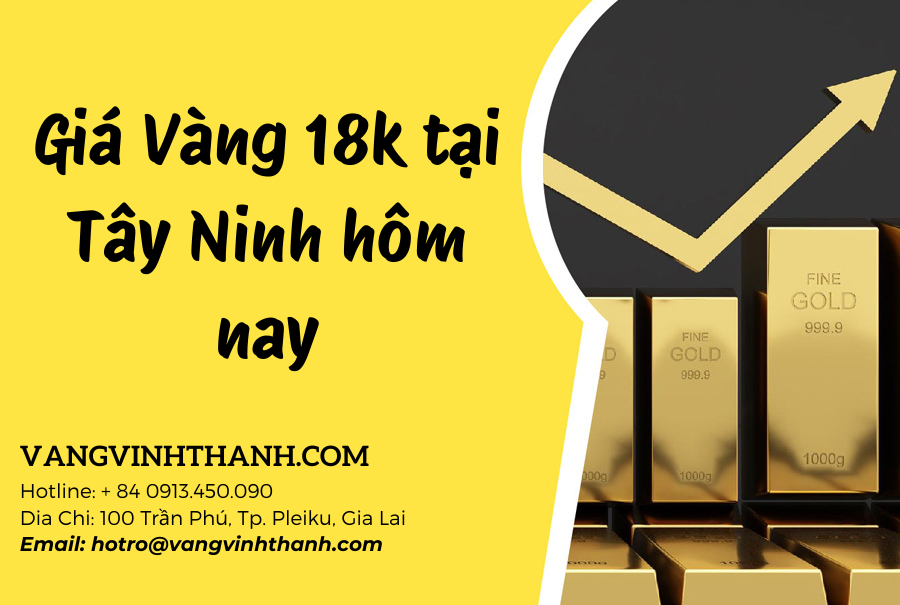 Giá Vàng 18k tại Tây Ninh hôm nay