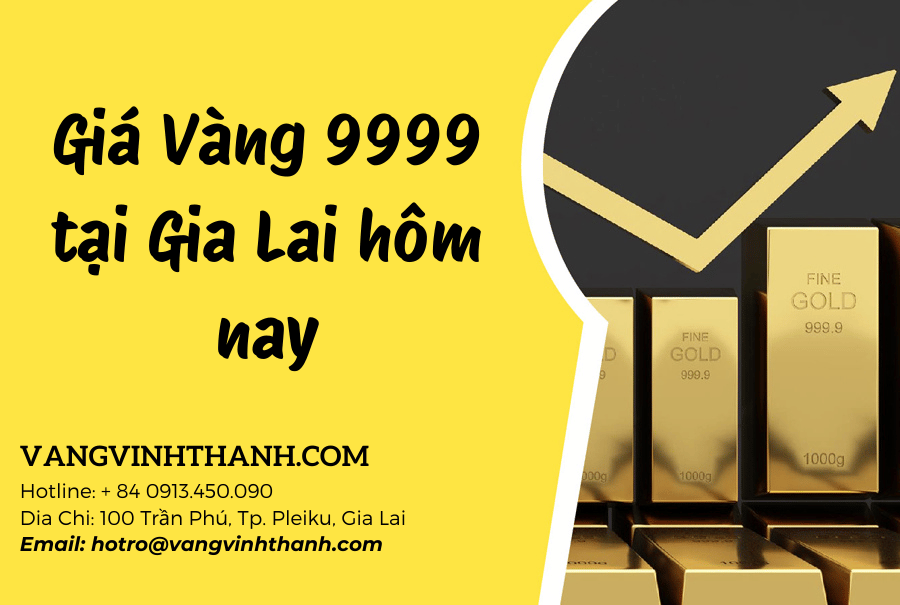 Giá Vàng 9999 tại Gia Lai hôm nay