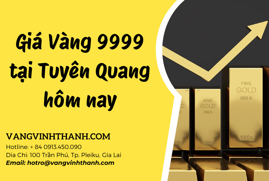 Giá Vàng 9999 tại Tuyên Quang hôm nay