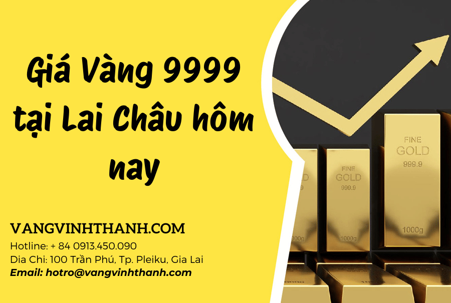 Giá Vàng 9999 tại Lai Châu hôm nay